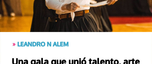 LEANDRO N ALEM: Una gala que unió talento, arte y dedicación